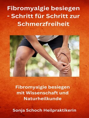 cover image of Fibromyalgie besiegen--Schritt für Schritt zur Schmerzfreiheit